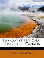 The Constitutional History of Canada