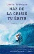 Haz de la Crisis Tu Exito = Do from Crisis Your Success