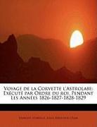 Voyage de la Corvette l'Astrolabe: Exécuté par Ordre du roi, Pendant Les Années 1826-1827-1828-1829