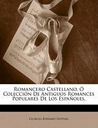 Romancero Castellano, Ó Colección De Antiguos Romances Populares De Los Españoles