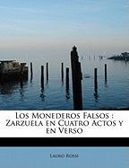 Los Monederos Falsos : Zarzuela en Cuatro Actos y en Verso