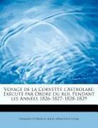 Voyage de la Corvette l'Astrolabe: Exécuté par Ordre du roi, Pendant les Années 1826-1827-1828-1829