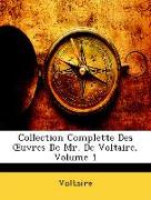 Collection Complette Des OEuvres De Mr. De Voltaire, Volume 1