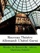 Nouveau Théatre Allemand: L'hôtel Garni