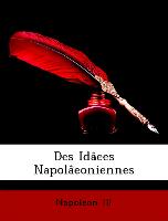 Des Idâees Napolâeoniennes