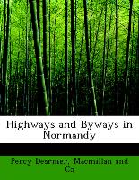 Highways and Byways in Normandy