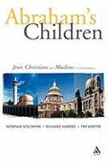 Abraham's Children: Jews, Christians and Muslims in Conversation