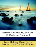 Histoire Universelle, Ancienne Et Moderne, Volume 4