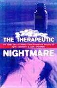 The Therapeutic Nightmare: The Battle Over the World's Most Controversial Tranquilizer