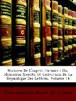 Histoire De L'esprit Humain , Ou, Memoires Secrets Et Universels De La Republique Des Lettres, Volume 14