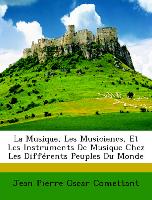 La Musique, Les Musiciencs, Et Les Instruments De Musique Chez Les Différents Peuples Du Monde