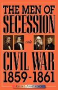 The Men of Secession and Civil War, 1859-1861