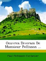 Oeuvres Diverses De Monsieur Pellisson
