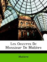 Les Oeuvres De Monsieur De Molière