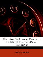 Histoire De France: Pendant Le Dix-Huitième Siècle, Volume 2