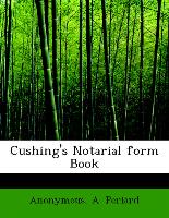 Cushing's Notarial form Book