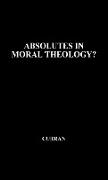 Absolutes in Moral Theology?