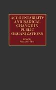 Accountability and Radical Change in Public Organizations