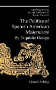 The Politics of Spanish American 'Modernismo'