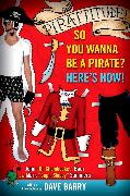 Pirattitude!: So you Wanna Be a Pirate?