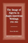 The Image of Algeria in Anglo-American Writings, 1785-1962