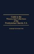 Guide to the Manuscript Collections of the Presbyterian Church, U.S