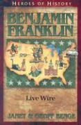 Benjamin Franklin: Live Wire
