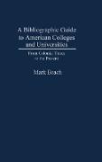 A Bibliographic Guide to American Colleges and Universities