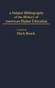 A Subject Bibliography of the History of American Higher Education