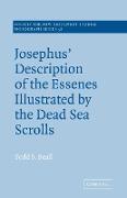 Josephus' Description of the Essenes Illustrated by the Dead Sea Scrolls