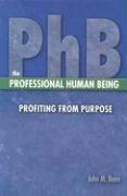 PhB The Professional Human Being: Profiting from Purpose