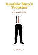 Another Man's Trousers and Other Tales