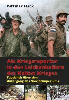 Als Kriegsreporter in den Leichenkellern des Kalten Krieges