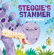 Steggie's Stammer. by Jack Hughes