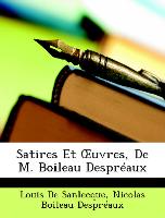Satires Et OEuvres, De M. Boileau Despréaux