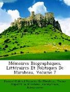 Mémoires Biographiques, Littéraires Et Politiques De Mirabeau, Volume 7