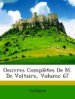 Oeuvres Complètes De M. De Voltaire, Volume 67