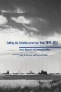 Settling the Canadian-American West, 1890-1915: Pioneer Adaptation and Community Building