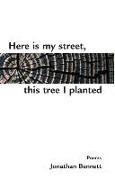 Here Is My Street, This Tree I Planted