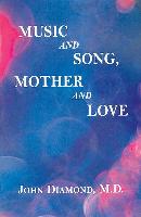 Music and Song, Mother and Love