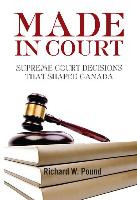 Made in Court: Supreme Court Cases That Shaped Canada