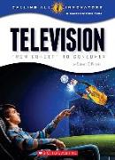 Television: From Concept to Consumer (Calling All Innovators: A Career for You)