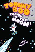 Johnny Boo Zooms to the Moon (Johnny Boo Book 6)