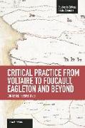 Critical Practice from Voltaire to Foucault, Eagleton and Beyond