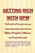 Getting rich with OPM, the fine art of personal leverage