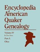 Encyclopedia of American Quaker Genealogy. Listing Marriages, Births, Deaths, Certificates, Disownments, Etc., and Much Collateral Information of Inte