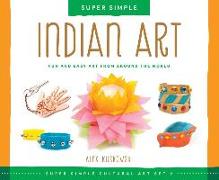 Indian Art: Fun and Easy Art from Around the World