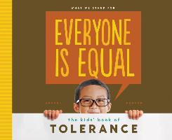 Everyone Is Equal: The Kids' Book of Tolerance: The Kids' Book of Tolerance