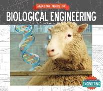 Amazing Feats of Biological Engineering
