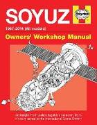 Soyuz Owners' Workshop Manual: 1967 Onwards (All Models) - An Insight Into Russia's Flagship Spacecraft, from Moon Missions to the International Spac